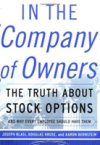 In the Company of Owners : The Truth about Stock Options (And Why Every Employee Should Have Them)