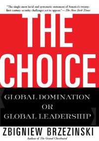 『孤独な帝国アメリカ―世界の支配者か、リーダーか？』原書<br>The Choice : Global Domination or Global Leadership