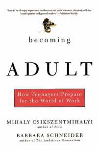 Becoming Adult : How Teenagers Prepare for the World of Work