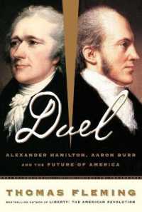 Duel : Alexander Hamilton, Aaron Burr, and the Future of America