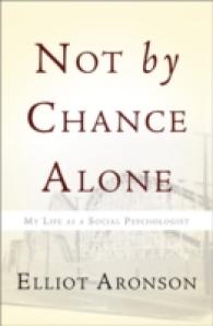 Not by Chance Alone : My Life as a Social Psychologist