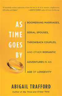 As Time Goes by : Boomerang Marriages, Serial Spouses, Throwback Couples, and Other Romantic Adventures in an Age of Longevity