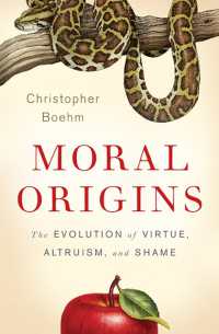 Moral Origins : The Evolution of Virtue, Altruism, and Shame