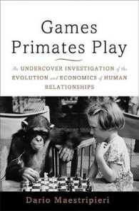 Games Primates Play : An Undercover Investigation of the Evolution and Economics of Human Relationships