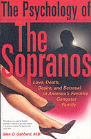 The Psychology of the Sopranos : Love, Death, Desire and Betrayal in America's Favorite Gangster Family （1ST）