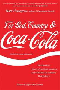 For God， Country， and Coca-Cola : The Definitive History of the Great American Soft Drink and the Company That Makes It