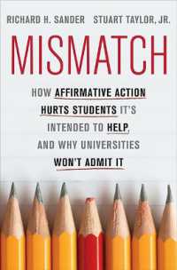 Mismatch : How Affirmative Action Hurts Students It's Intended to Help, and Why Universities Won't Admit It