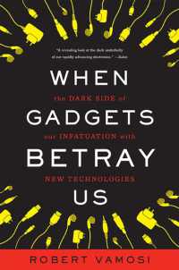 When Gadgets Betray Us : The Dark Side of Our Infatuation with New Technologies