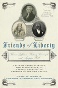 Friends of Liberty : Thomas Jefferson, Tadeusz Kosciuszko, and Agrippa Hull: a Tale of Three Patriots, Two Revolutions, and a Tragic Betrayal of Freed