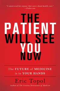 The Patient Will See You Now : The Future of Medicine Is in Your Hands