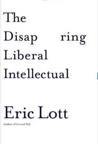 The Disappearing Liberal Intellectual