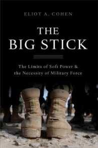 The Big Stick : The Limits of Soft Power & the Necessity of Military Force