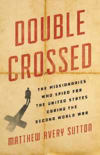 Double Crossed : The Missionaries Who Spied for the United States during the Second World War