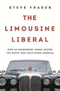 The Limousine Liberal : How an Incendiary Image United the Right and Fractured America