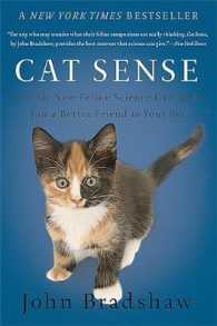 Cat Sense : How the New Feline Science Can Make You a Better Friend to Your Pet