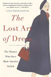 The Lost Art of Dress : The Women Who Once Made America Stylish