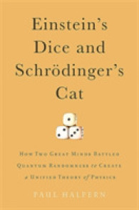 Einstein's Dice and Schrdinger's Cat : How Two Great Minds Battled Quantum Randomness to Create a Unified Theory of Physics