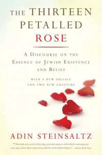 The Thirteen Petalled Rose : A Discourse on the Essence of Jewish Existence and Belief