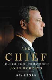 The Chief : The Life and Turbulent Times of Chief Justice John Roberts