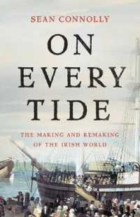 On Every Tide : The Making and Remaking of the Irish World