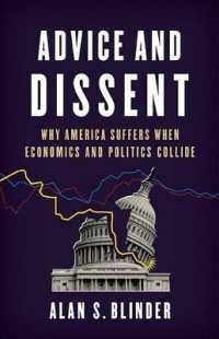Advice and Dissent : Why America Suffers When Economics and Politics Collide