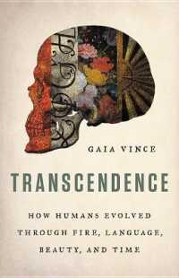 Transcendence : How Humans Evolved through Fire, Language, Beauty, and Time