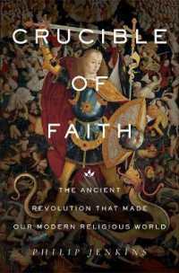 Crucible of Faith : The Ancient Revolution That Made Our Modern Religious World