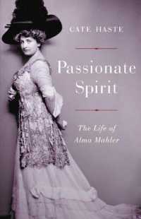Passionate Spirit : The Life of Alma Mahler