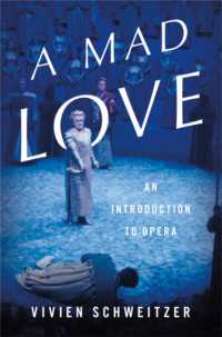 A Mad Love : An Introduction to Opera