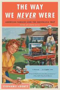 The Way We Never Were : American Families and the Nostalgia Trap （2ND）