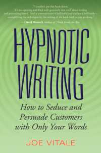 Hypnotic Writing : How to Seduce and Persuade Customers with Only Your Words