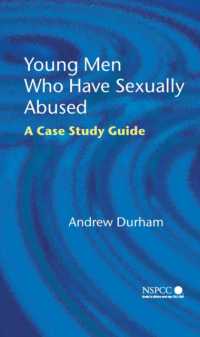 青年性的虐待者：事例研究ガイド<br>Young Men Who Have Sexually Abused : A Case Study Guide (Wiley Child Protection & Policy)