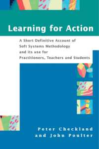 ソフトシステム方法論（ＳＳＭ）入門（テキスト）<br>Learning for Action : A Short Definitive Account of Soft Systems Methodology, and Its Use for Practitioners, Teachers and Students