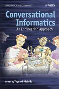 会話情報論：工学的アプローチ<br>Conversational Informatics : An Engineering Approach (Wiley Series in Agent Technology)