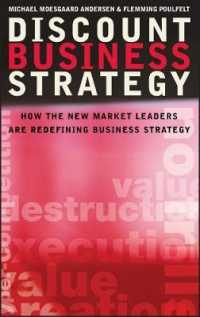 ディスカウントビジネスの戦略法<br>Discount Business Strategy : How the New Market Leaders Are Redefining Business Strategy