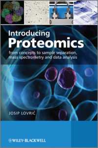 プロテオミクス入門<br>Introducing Proteomics : From Concepts to Sample Separation, Mass Spectrometry and Data Analysis