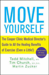 Move Yourself : The Cooper Clinic Medical Director's Guide to All the Healing Benefits of Exercise (Even a Little!)