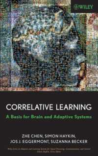 相関学習：脳と適応システムの基本<br>Correlative Learning : A Basis for Brain and Adaptive Systems (Adaptive and Learning Systems for Signal Processing, Communications and Control)