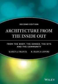 Architecture from the inside Out : From the Body, the Senses, the Site, and the Community （2ND）