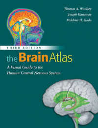 脳アトラス：ヒトの中枢神経系ビジュアルガイド（第３版）<br>The Brain Atlas : A Visual Guide to the Human Central Nervous System （3RD）