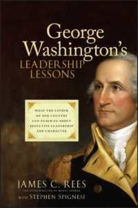 George Washington's Leadership Lessons : What the Father of Our Country Can Teach Us about Effective Leadership and Character