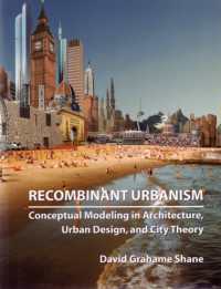 Recombinant Urbanism : Conceptual Modeling in Architecture, Urban Design, and City Theory