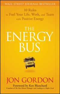 The Energy Bus : 10 Rules to Fuel Your Life, Work, and Team with Positive Energy