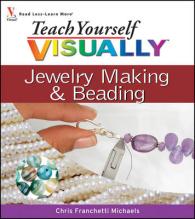 Teach Yourself VISUALLY Jewelry Making and Beading (Teach Yourself Visually Consumer)