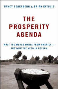 繁栄の課題：世界とアメリカ<br>The Prosperity Agenda : What the World Wants from America--and What We Need in Return