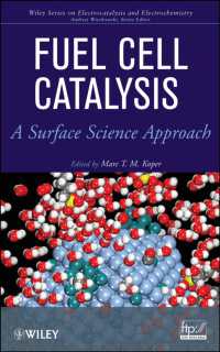 燃料電池触媒<br>Fuel Cell Catalysis : A Surface Science Approach (Wiley Series on Electrocatalysis and Electrochemistry)