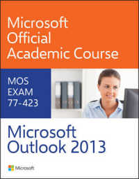 Microsoft Outlook 2013 : MOS Exam 77-423 (Microsoft Official Academic Course) （SPI）