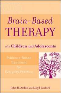 Brain-Based Therapy with Children and Adolescents : Evidence-Based Treatment for Everyday Practice （1 New）