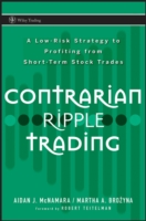 コントラリアン的投資法：短期株式取引で利益を得るための低リスク戦略<br>Contrarian Ripple Trading : A Low-Risk Strategy to Profiting from Short-Term Stock Trades (Wiley Trading)