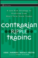 コントラリアン的投資法：短期株式取引で利益を得るための低リスク戦略<br>Contrarian Ripple Trading : A Low-Risk Strategy to Profiting from Short-Term Stock Trades (Wiley Trading)